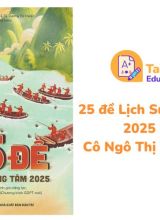 25 đề Lịch Sử trọng tâm 2025 PDF Cô Ngô Thị Lan Hương